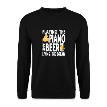Playing The Piano & Beer Living The Dream Funny - Unisex Sweatshirt - black - Front - Alina (178cm) & Michal (187cm)