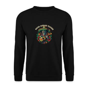 Nacho Average Teacher Mexican Food Fathers Day Mex - Unisex Pullover - Schwarz - Vorne - Alina (178cm) & Michal (187cm)