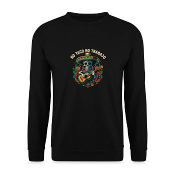 No Taco No Trabajo Taco Eater Mexican Food Foodie - Unisex Sweatshirt - black - Front - Alina (178cm) & Michal (187cm)