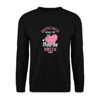Unterschätze Niemals eine Frau Die Häkeln Kann Häk - Unisex Pullover - Schwarz - Vorne - Alina (178cm) & Michal (187cm)