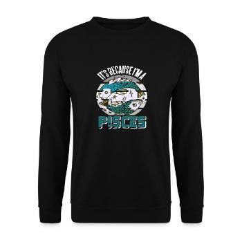 It's Because I'm A PISCES Retro Funny Astrology - Unisex Sweatshirt - black - Front - Alina (178cm) & Michal (187cm)