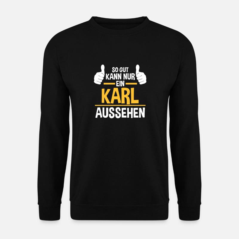 Vorname Name Karl - Unisex Pullover - Schwarz