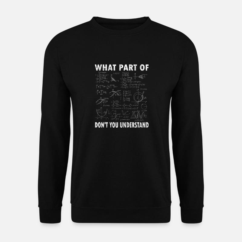 What part of you don't understand - Math Meme - Unisex Pullover - Schwarz