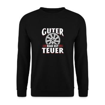 Guter Rad ist Teuer! Tuner Felgen Spruch Tuning - Unisex Pullover - Schwarz - Vorne - Alina (178cm) & Michal (187cm)