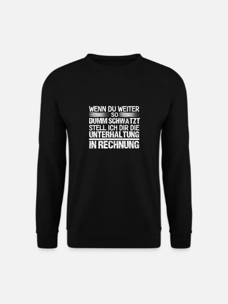 Bissiger Spruch Sarkasmus - Dummheit Humor - Unisex Pullover - Schwarz