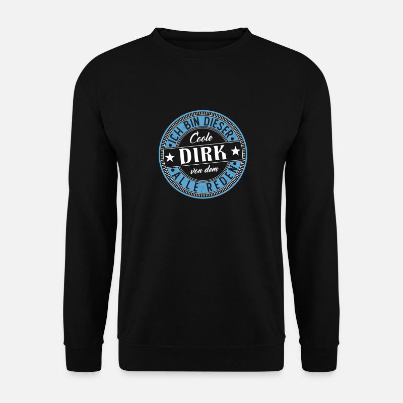 Dirk Geschenkidee Geschenk Geburtstag - Unisex Pullover - Schwarz