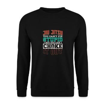 Jiu Jitsu You Can't Fix Stupid | BrazilianJiuJitsu - Unisex Sweatshirt - black - Front - Alina (178cm) & Michal (187cm)