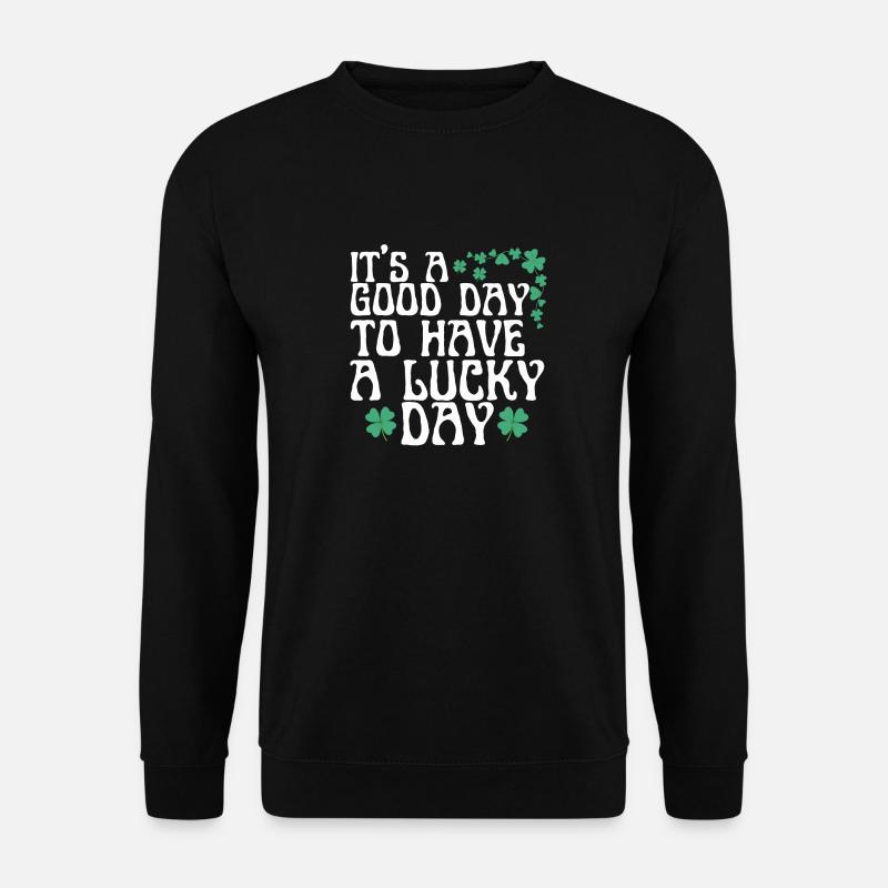 Es ist ein guter Tag, um einen glücklichen Tag zu haben - Unisex Pullover - Schwarz