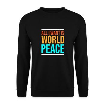 Tout ce que je veux, c'est la paix mondial - Sweat-shirt Unisexe - noir - Devant - Alina (178cm) & Michal (187cm)