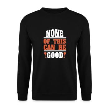 RIEN DE TOUT CELA NE PEUT ÊTRE BON - Sweat-shirt Unisexe - noir - Devant - Alina (178cm) & Michal (187cm)