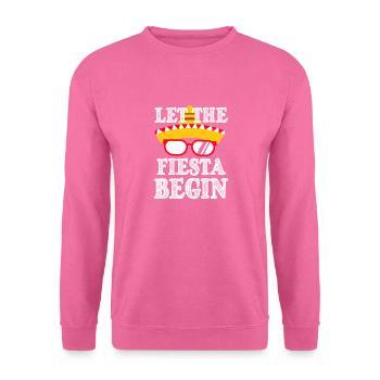 LET THE FIESTA BEGIN - Unisex Sweatshirt - pink - Front