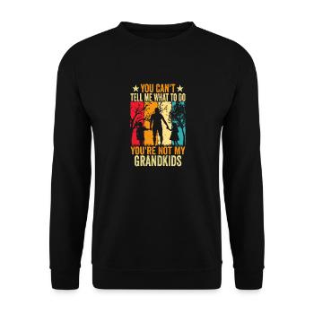 Can't Tell Me What To Do Not My Grandkids - Unisex Sweatshirt - black - Front - Alina (178cm) & Michal (187cm)