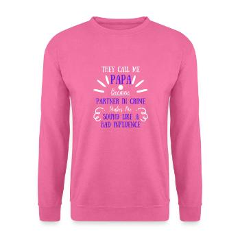 They Call Me Papa Because Partner In Crime Sounds - Sweat-shirt Unisexe - rose - Devant
