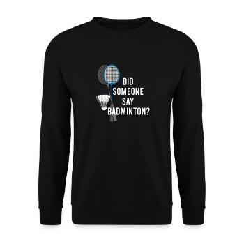 Badminton Ironic Saying Hobby Sports Shuttlecock - Unisex Sweatshirt - black - Front - Alina (178cm) & Michal (187cm)