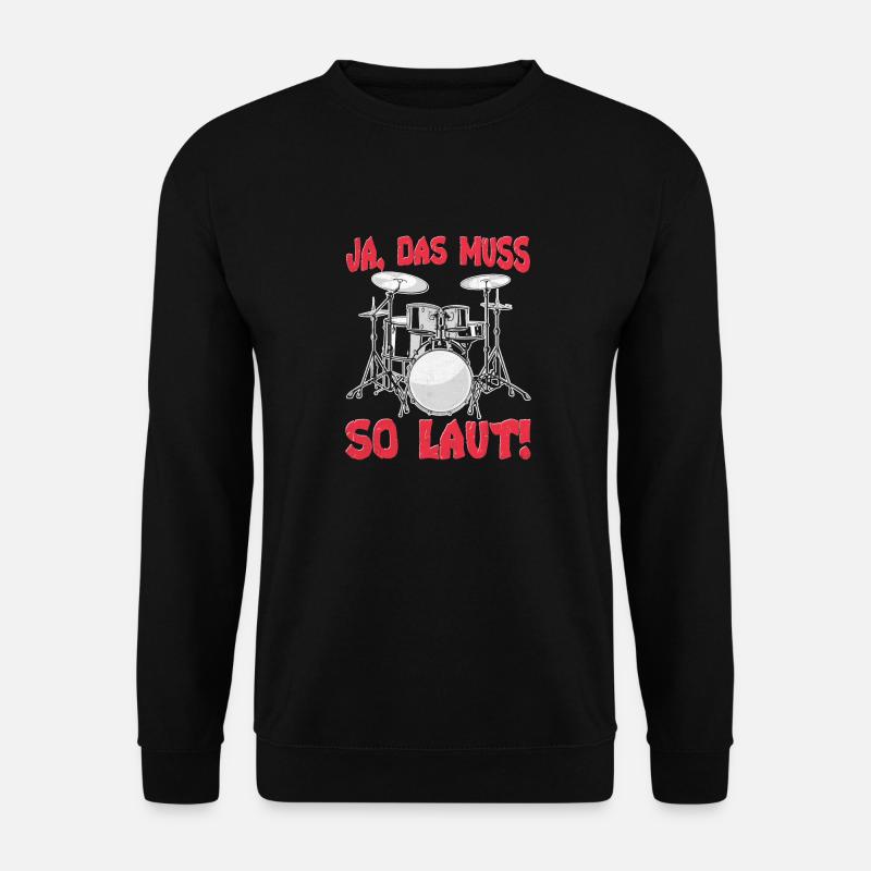 Laut Schlagzeuger Geschenkidee Trommel - Unisex Pullover - Schwarz