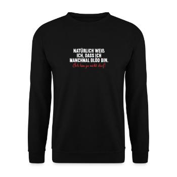 Natürlich weiß ich dass ich manchmal doof bin - Unisex Pullover - Schwarz - Vorne - Alina (178cm) & Michal (187cm)