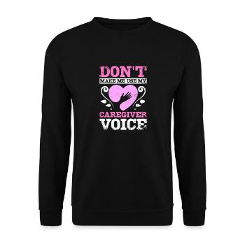 Ne me faites pas utiliser ma voix de soignant - Sweat-shirt Unisexe - noir - Devant - Alina (178cm) & Michal (187cm)