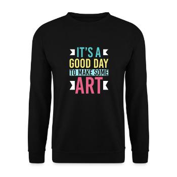 Its A Good Day To Make Some Art - Unisex Pullover - Schwarz - Vorne - Alina (178cm) & Michal (187cm)