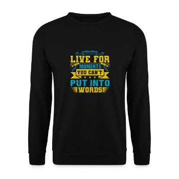 LIVE FOR MOMENTS YOU CAN'T PUT INTO WORDS - Unisex Sweatshirt - black - Front - Alina (178cm) & Michal (187cm)