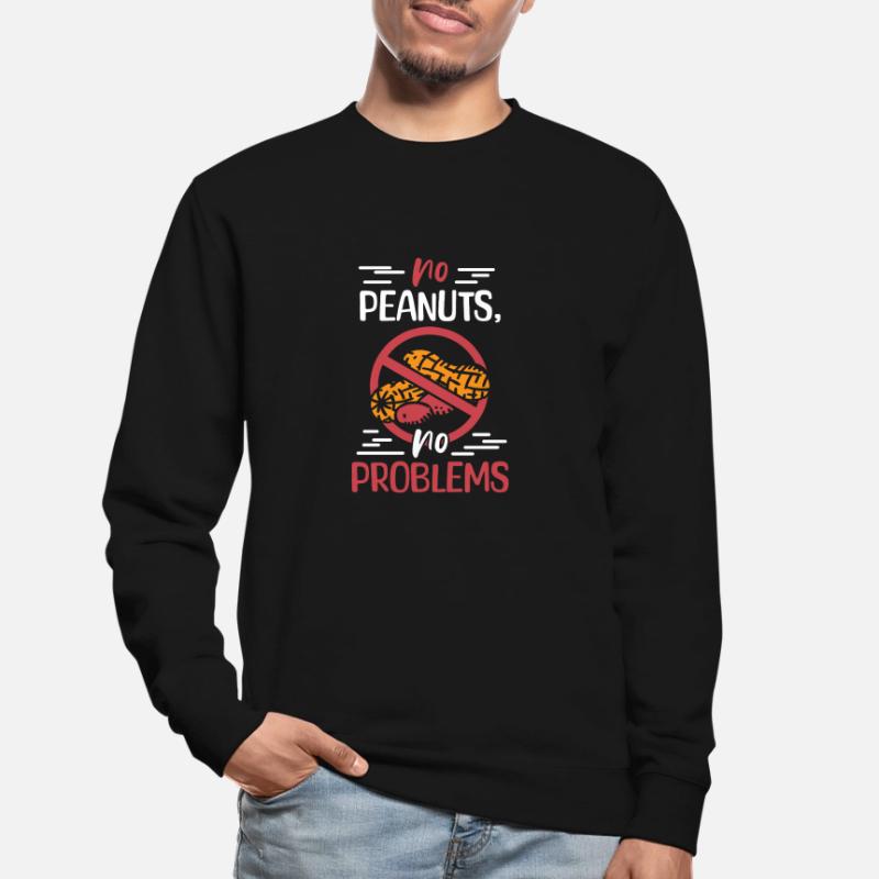 No peanuts No problems Peanut allergy sufferers Unisex Sweatshirt