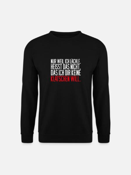 Weil Ich Lächle Heißt Nicht Das Ich Dir Keine Klat - Unisex Pullover - Schwarz