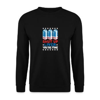 Funny July 4th USA Shut Up Liver They Are Fine - Unisex Sweatshirt - black - Front - Alina (178cm) & Michal (187cm)