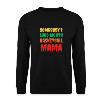 Somebody's Loud Mouth Basketball Mama - Unisex Pullover - Schwarz - Vorne - Alina (178cm) & Michal (187cm)