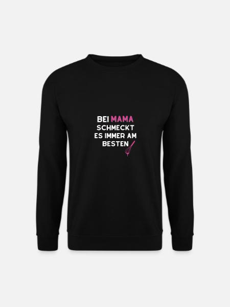 Bei Mama schmeckt es immer am Besten! Muttertag - Unisex Pullover - Schwarz
