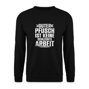Guter Pfusch Ist Keine Schlechte Arbeit - Unisex Pullover - Schwarz - Vorne - Alina (178cm) & Michal (187cm)