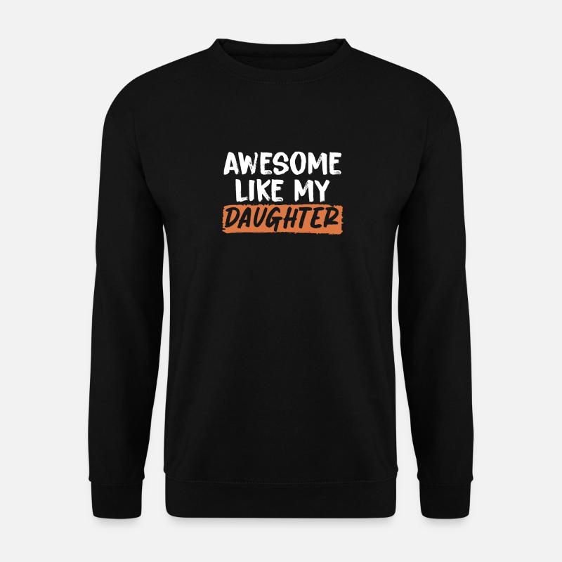 Awesome Like My Daughter - Unisex Sweatshirt - black