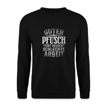 Guter Pfusch Ist Keine Schlechte Arbeit - Unisex Pullover - Schwarz - Vorne - Alina (178cm) & Michal (187cm)