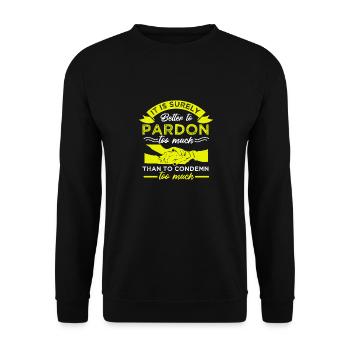 IT IS SURELY BETTER TO PARDON - Unisex Sweatshirt - black - Front - Alina (178cm) & Michal (187cm)