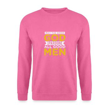 MÖGE DER LIEBE GOTT ALLEN GUTEN MENSCHEN VERZEIHEN - Unisex Pullover - Pink - Vorne