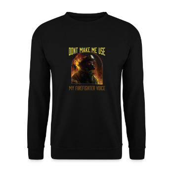 Ne me faites pas utiliser ma voix de pompier - Sweat-shirt Unisexe - noir - Devant - Alina (178cm) & Michal (187cm)
