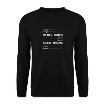 yes, I really need all these fishing rods - Unisex Sweatshirt - black - Front - Alina (178cm) & Michal (187cm)