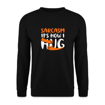 Sarcasm Is How I Hug - Unisex Pullover - Schwarz - Vorne - Alina (178cm) & Michal (187cm)