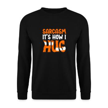 Sarcasm Is How I Hug - Unisex Pullover - Schwarz - Vorne - Alina (178cm) & Michal (187cm)