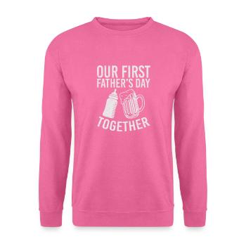 Our First Fathers Day Together - Unisex Pullover - Pink - Vorne