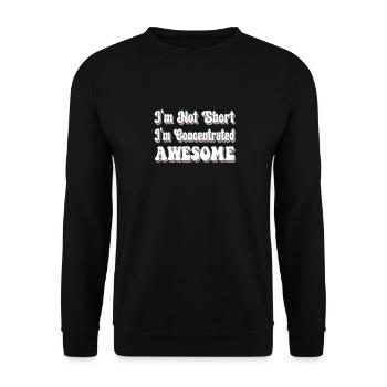 I'm Not Short I'm Concentrated Awesome Funny - Unisex Sweatshirt - black - Front - Alina (178cm) & Michal (187cm)