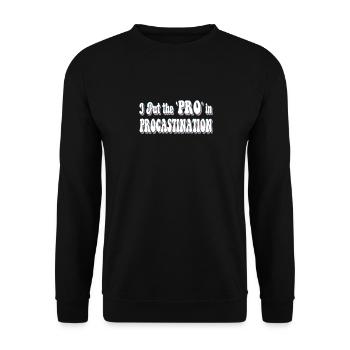 I Put the "Pro" in Procastination - Unisex Sweatshirt - black - Front - Alina (178cm) & Michal (187cm)