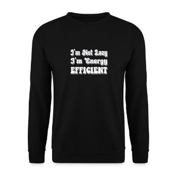 I'm Not Lazy I'm Energy Efficient - Unisex Sweatshirt - black - Front - Alina (178cm) & Michal (187cm)