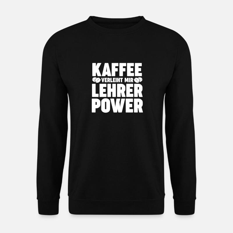 Kaffee Schullehrer Lehrer - Unisex Pullover - Schwarz