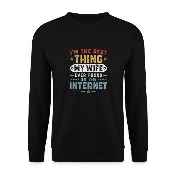 I'm The Best Thing My Wife Ever Found On The Inte - Unisex Pullover - Schwarz - Vorne - Alina (178cm) & Michal (187cm)