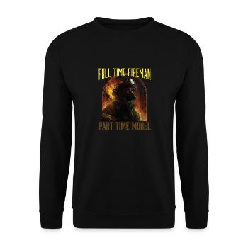 Full Time Fireman Part Time Model Funny - Unisex Sweatshirt - black - Front - Alina (178cm) & Michal (187cm)