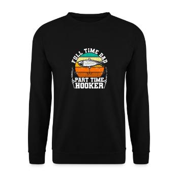 Vollzeit-Vater Teilzeit-Nutte Papa Angeln Vatertag - Unisex Pullover - Schwarz - Vorne - Alina (178cm) & Michal (187cm)