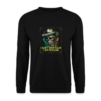 I Can't Keep Calm I Am Mexican Life Mexico Pride - Unisex Sweatshirt - black - Front - Alina (178cm) & Michal (187cm)