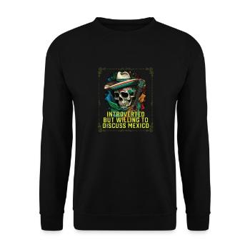 Introverted But Willing To Discuss Mexico Pride - Unisex Pullover - Schwarz - Vorne - Alina (178cm) & Michal (187cm)