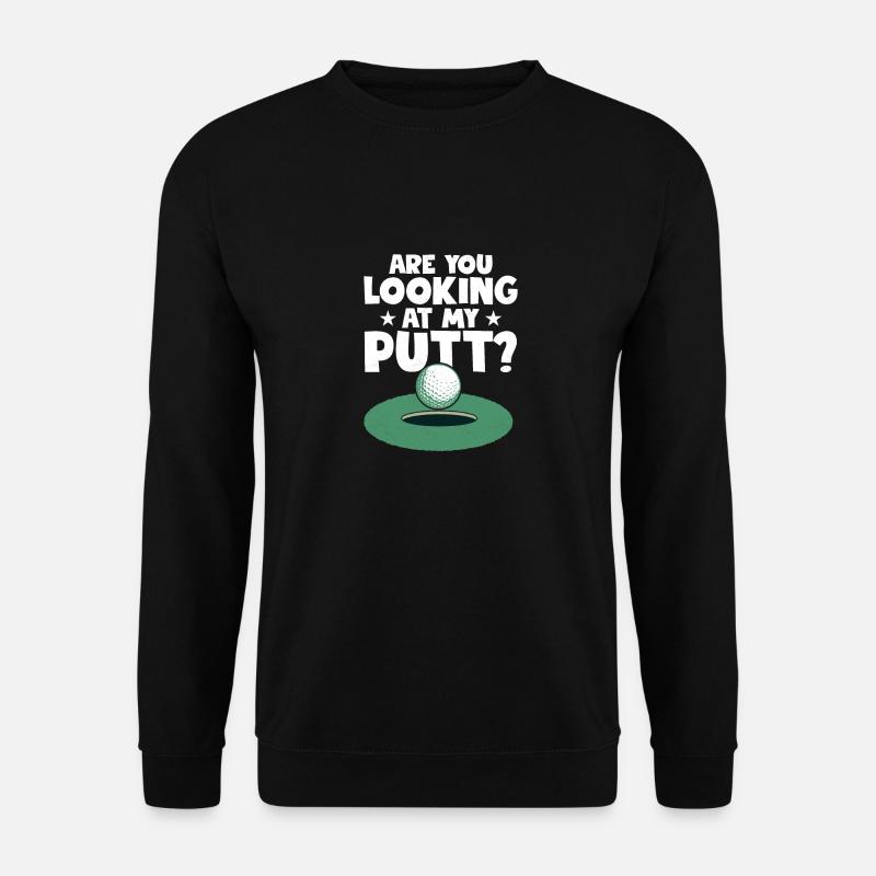 Regardez-vous mon putt? Golfing Golf - Sweat-shirt Unisexe - noir