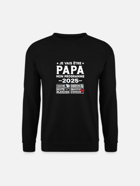 Je vais être papa mon programme en 2025 - Sweat-shirt Unisexe - noir