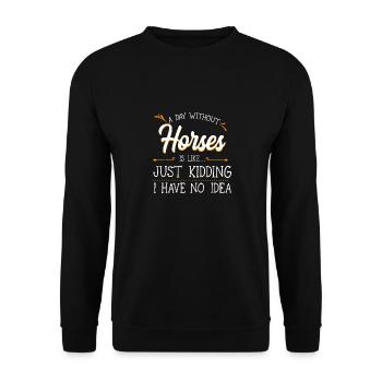 Ein Tag ohne Pferde Reitliebhaber - Unisex Pullover - Schwarz - Vorne - Alina (178cm) & Michal (187cm)